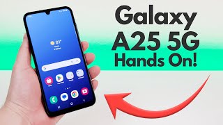 Samsung Galaxy A25 5G  Hands On & First Impressions!