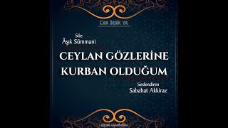 Sabahat Akkiraz - Ceylan Gözlerine Kurban Olduğum Resimi