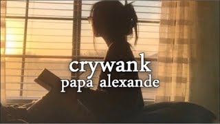 {Tradução} crywank - pope alexande