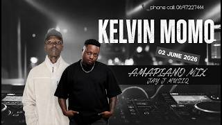KELVIN MOMO | AMAPIANO MIX | 02 JULY 2026 | JAY J MUSIQ.