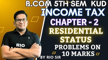 B.com 5th sem | Income Tax | Chapter-2 | Residential status #bcom5thsem #kud #incometaxreturn