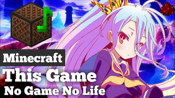 [REMASTER] No Game No Life OP『This Game』Minecraft Note block Cover