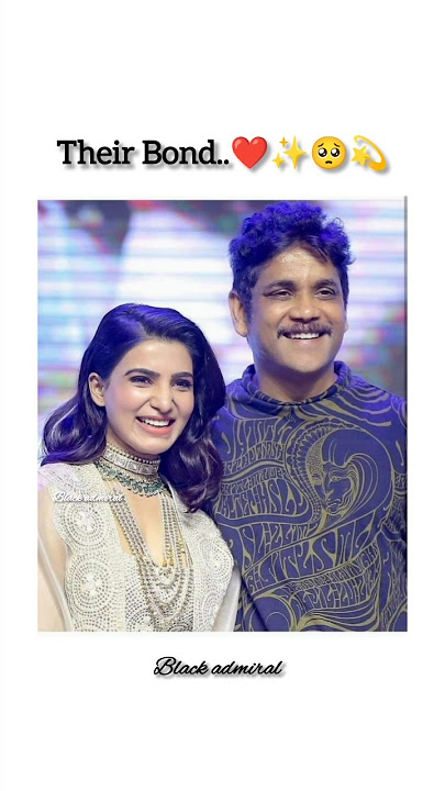 Samantha bond with Nagarjuna💔🥺✨#bollywood#samantha#nagarjuna#nagachaitanya#sad#shorts#viralvideo
