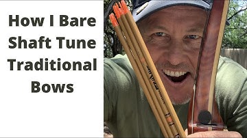 Traditional Archery Bare Shaft Process