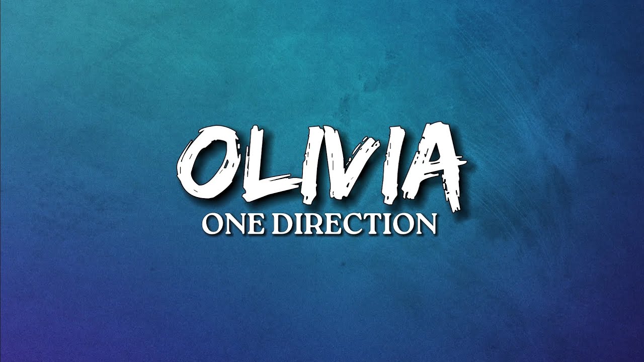 One Direction - Olivia (Lyrics) One Direction - Olivia (Lyrics)