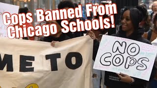 Cops Banned In Chicago Public Schools!