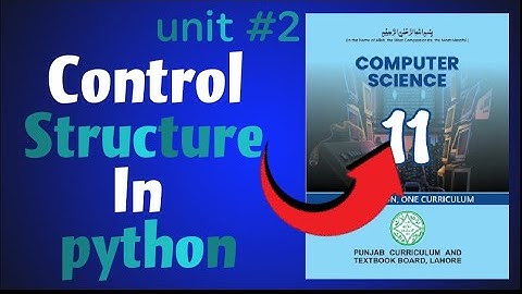 Control Structure in python if_statement|ICS|1st year Computer Science New Book 2025| Lec 12| Ch 2
