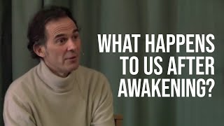 What Happens to us After Awakening