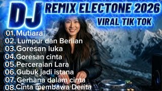 DJ REMIX ELECTONE VIRAL 2026//ENAK BAMGET 🔥FULL BASS// COCOK UNTUK NEMENIN HARI HARI MU