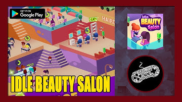 Idle Beauty Salon Gameplay Walkthrough (Android) | First Impression | No Commentary