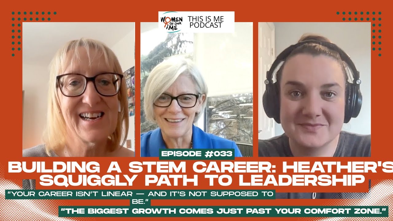 Building a STEM Career: Heather's Squiggly Path to Leadership - Episode 33