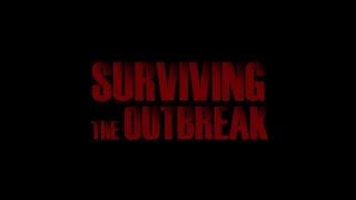 Watch Surviving the Outbreak Trailer