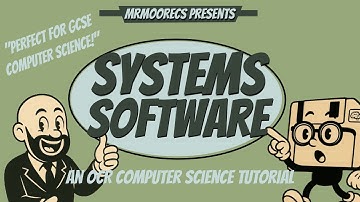 Systems Software - OCR GCSE (J277) 9-1 Computer Science