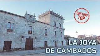 PAZO de FEFIÑÁNS: el CORAZÓN histórico de CAMBADOS