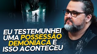 PRESENCIEI UMA POSSESSÃO DEMONÍACA | DANILO LOPES