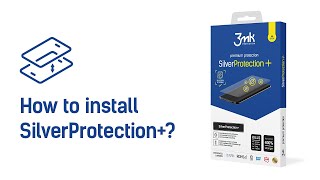 3mk – SilverProtection+ – How to install?