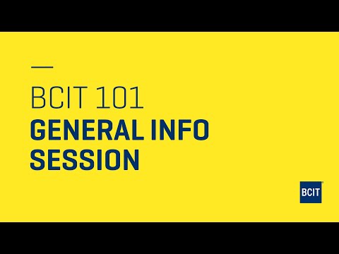 BCIT 101 General Info Session July 21, 2020
