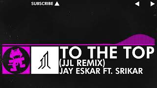 [Neurofunk] - Jay Eskar - To The Top (feat. Srikar) (JJL Remix) [NCS Release]