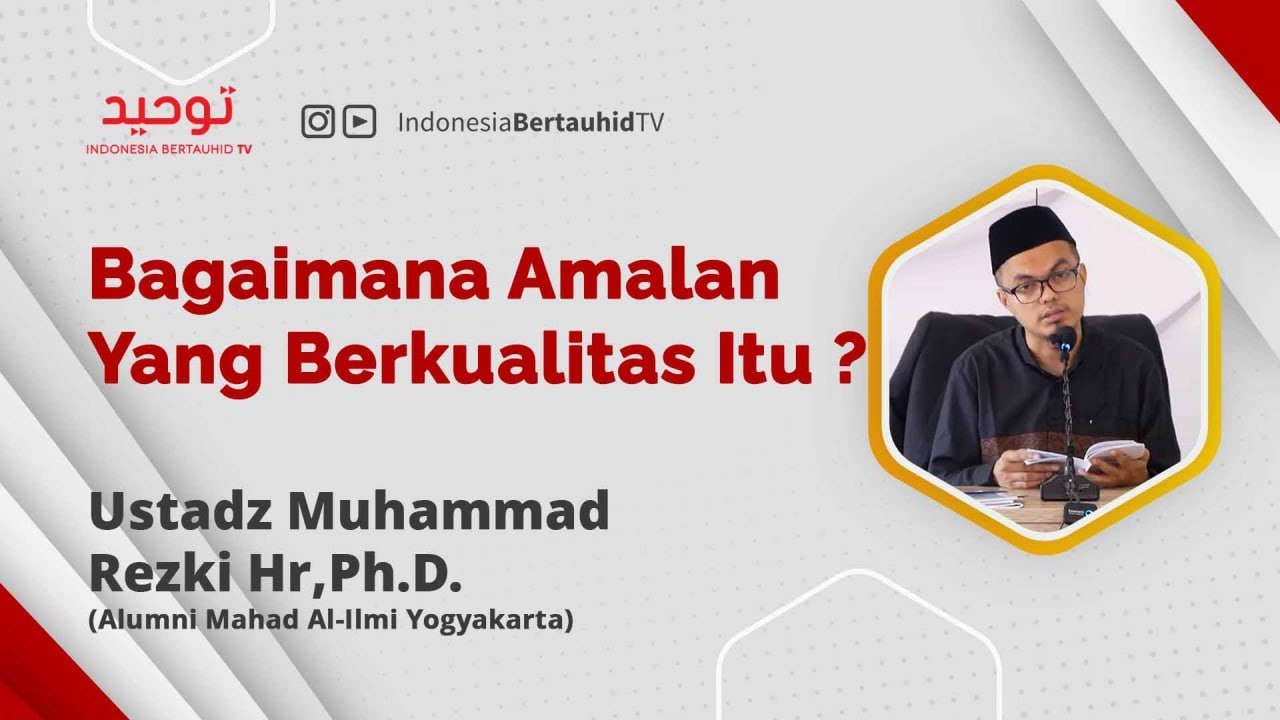 ⁣Bagaimana Amalan yang Berkualitas Itu? | Ustadz Muhammad Rezki Hr, S.T., M.Eng., Ph.D.