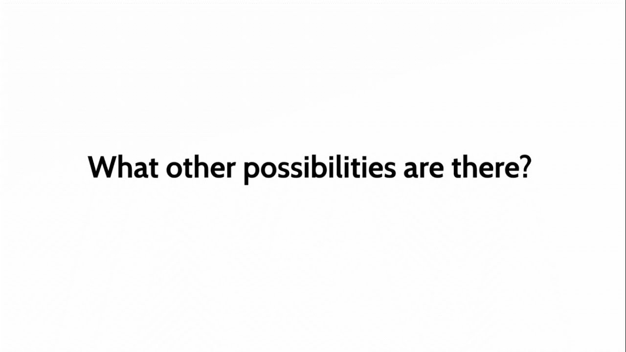 What Other Possibilities Are There YouTube what-other-possibilities-are-there-youtube