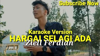 Karaoke Version - Hargai Selagi Ada - Ziell Ferdian ‼️