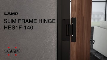 [FEATURES] Learn More About our SLIM FRAME HINGE HES1F-140 - Sugatsune Global