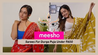 Meesho Saree Haul Under Rs.600 For Durga Puja | Meesho Durga Puja Haul