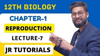 12th Biology | Chapter 1 | Reproduction in Lowers & Higher Plants | Lecture 7 | JR Tutorials |