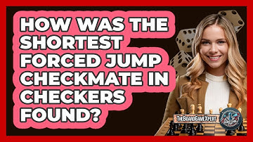 How Was The Shortest Forced Jump Checkmate In Checkers Found? - The Board Game Xpert