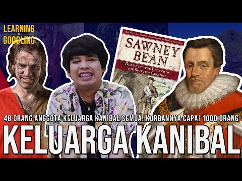 Satu Keluarga, 48 Orang, Kanibal Semua! Legenda Sawney Bean | Learning By Googling #61