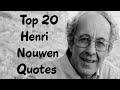 Top 20 Henri Nouwen Quotes - Dutch Catholic priest