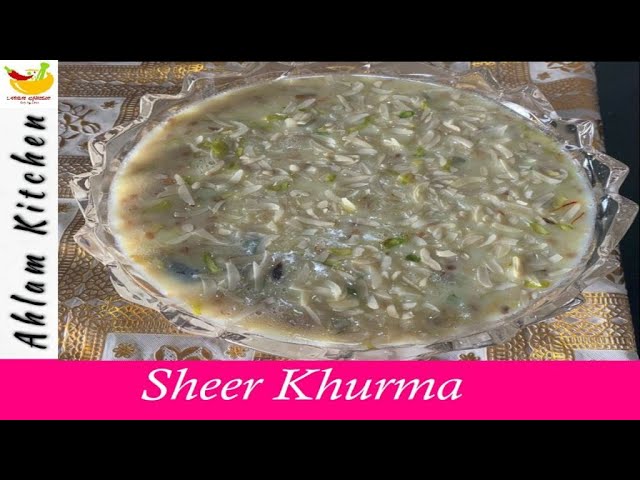 Sheer khurma - Eid Special Recipe - Famous Dessert Recipe by ahlam kitchen | Ahlam Kitchen