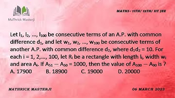Let L1,L2...L100 be consecutive terms of an AP with common difference d1...... Find A100 - A90 ?