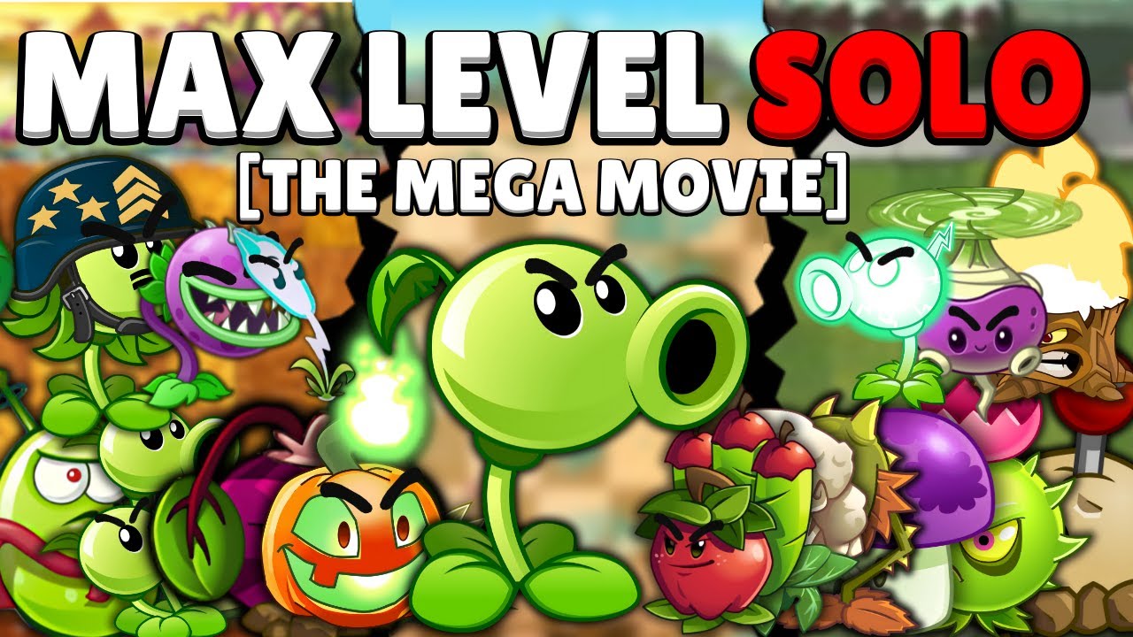 Can These Plants At MAX Level Solo All of PvZ2? [The Mega Movie]