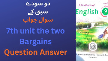 7th unit The Two Bargain Question Answer 9th class English.