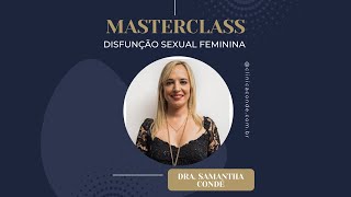 MasterClass - Disfunção Sexual Feminina