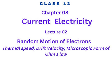 Lec 02 Current Electricity : Random Motion of Electrons