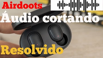 Airdoots Cortando Som e áudio Como Resolver Fone Bluetooth