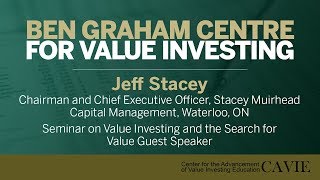 2018 Seminar on Value Investing and the Search for Value Guest Speaker: Jeff Stacey