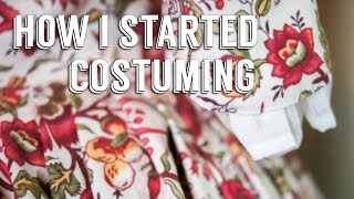 How I Got Started in Costume Design | Behind the Seams