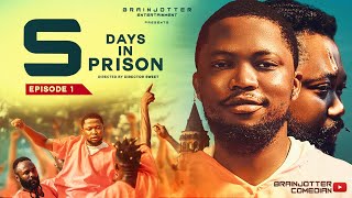 5  DAYS IN PRISON | EPISODE1 - BRAINJOTTER, 2023 Series, Latest nollywood Movie,