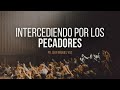 Intercediendo por los Pecadores - Juan Manuel Vaz