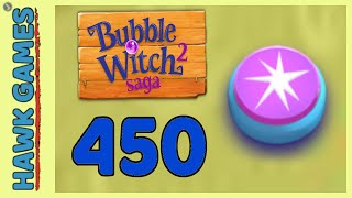 Bubble Witch 2 Saga Level 450 (Classic mode) - 3 Stars Walkthrough, No Boosters