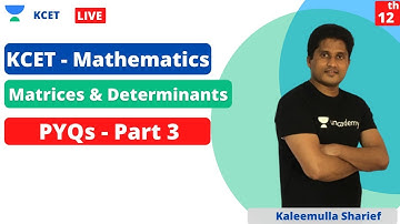 KCET - Mathematics | PYQs on Matrices & Determinants - Part 3 | KCET Maths PYQs | Crack KCET Maths