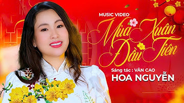 Mùa Xuân Đầu Tiên - Hoa Nguyễn | Nhạc Xuân 2025 Nghe Là Thấy Tết | MV Official