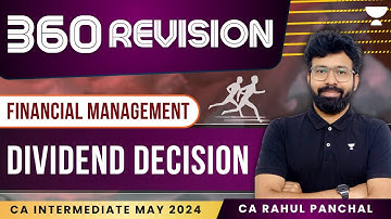 Dividend Decision | 360 Revision | Financial Management | CA Inter May 2024 | CA Rahul Panchal