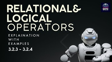 Relational & Logical Operator || Topic - 3.2.3 - 3.2.4 || Class 10 Computer Book || Chapter 3