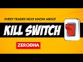What is Kill Switch in Zerodha?