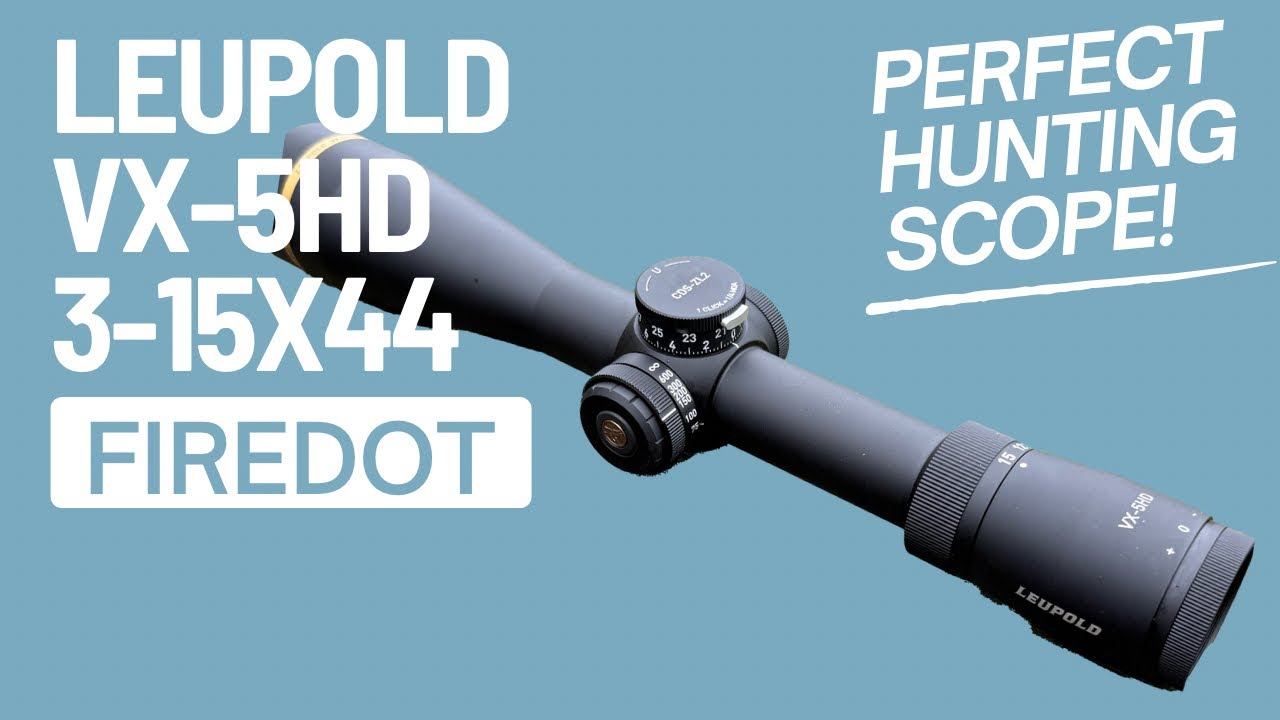 Leupold VX-5HD 3-15x44 Firedot | Идеальный прицел для охоты?