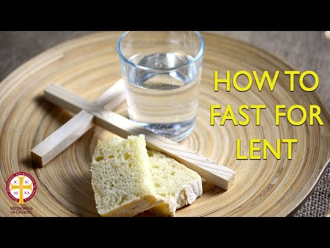 Video: How To Fast During Lent